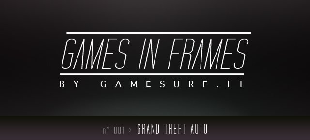 GAMES IN FRAMES n001 - Grand Theft Auto - Immagine 4