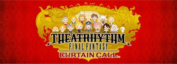 Theatrhythm Final Fantasy: Curtain Call