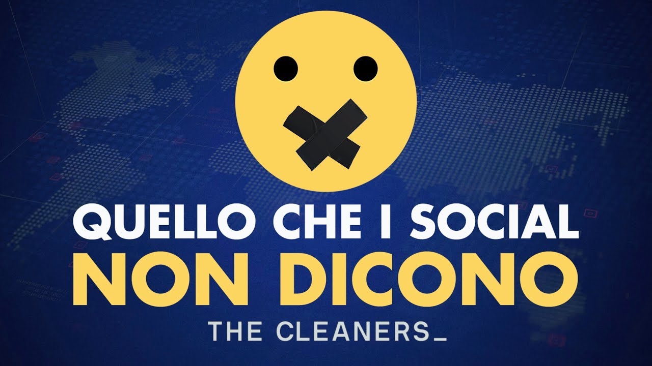 Speciale Quello che i social non dicono - The Cleaners