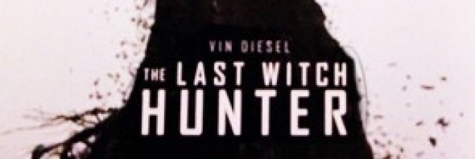 The Last Witch Hunter - L'Ultimo Cacciatore di Streghe