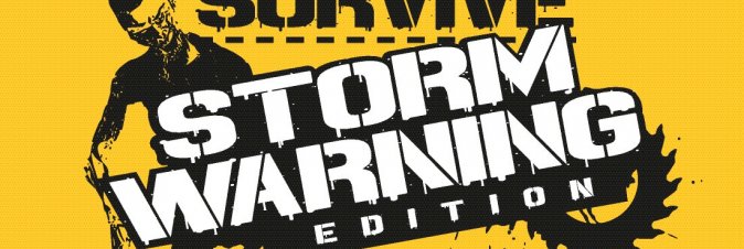 How to Survive: Storm Warning Edition