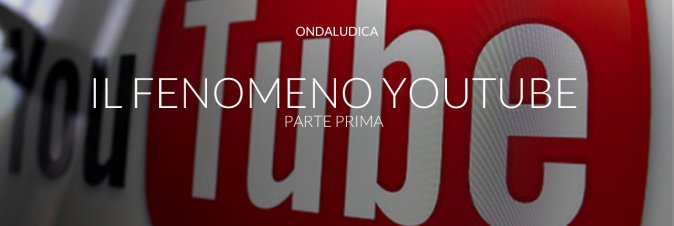 Stasera, 21:00, Onda Ludica parla di Youtube