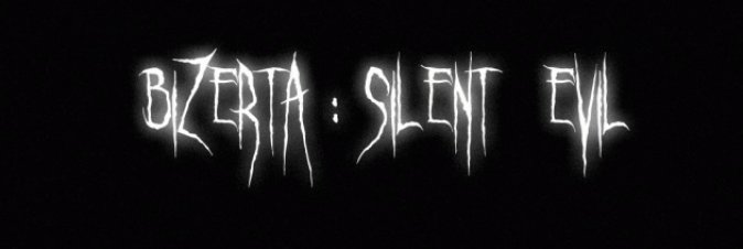 Bizerta: Silent Evil