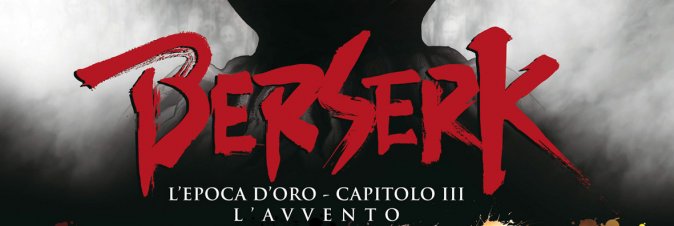 Berserk: l'Epoca d'Oro - Capitolo III: L'Avvento