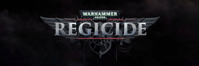 Warhammer 40,000: Regicide
