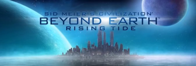 Sid Meier's Civilization: Beyond Earth - Rising Tide