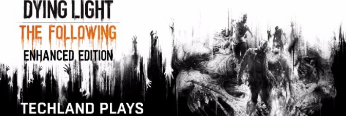 Dying Light: The Following - Enhanced Edition