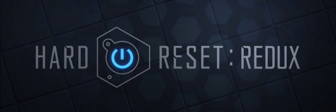 Hard Reset Redux