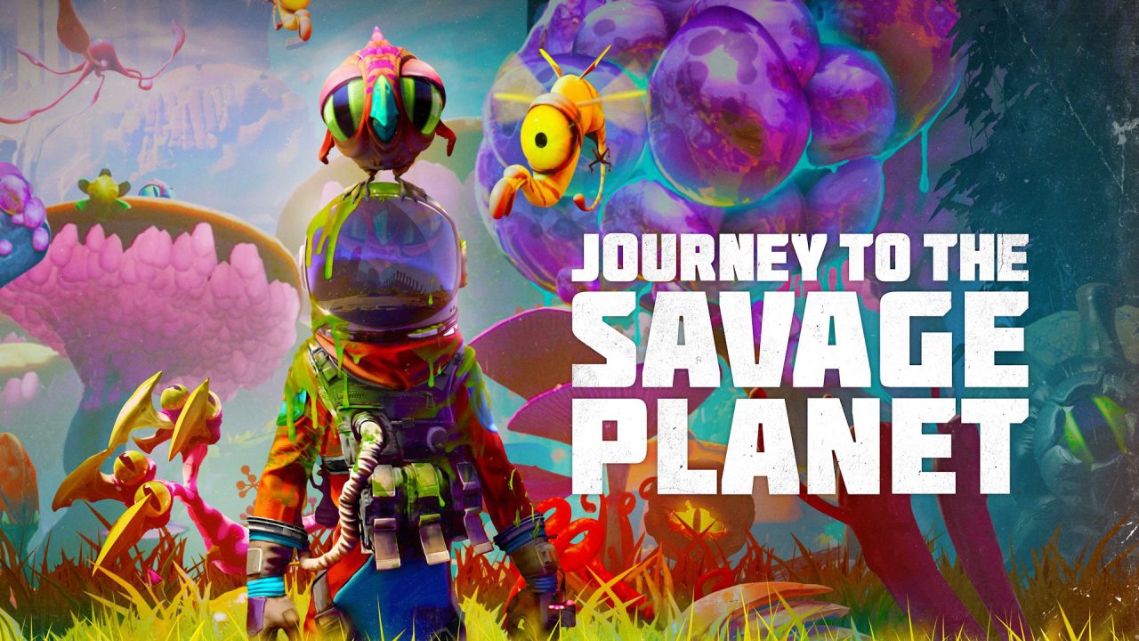 Oggi è il grande giorno di Journey to The Savage Planet